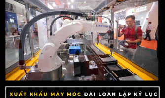 Xuất khẩu máy móc Đài Loan lập kỷ lục vượt mốc 100 tỷ Đài tệ (3,33 tỷ USD) một tháng